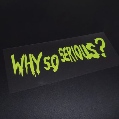 WHY SO SERIOUS? Reflective Sticker