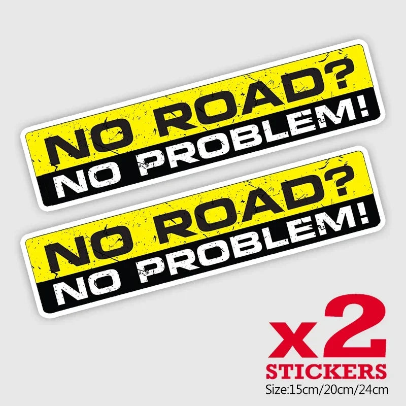 2 Pieces/Pack PVC Decal - NO ROAD NO PROBLEM 