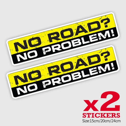 2 Pieces/Pack PVC Decal - NO ROAD NO PROBLEM 