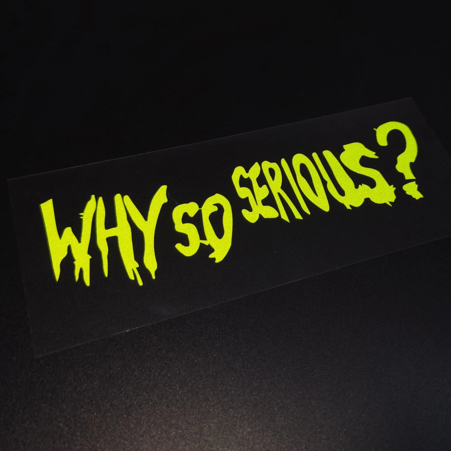 WHY SO SERIOUS? Reflective Sticker